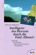 Intelligenz des Herzens durch die Fünf »Tibeter«®